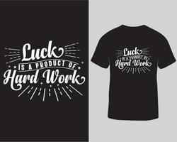 Luck is a process of hard work typography tshirt design free download vector