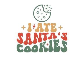 I Ate Santa's Cookies vector