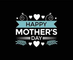 Happy Mother's Day Typography Vector T-shirt Design