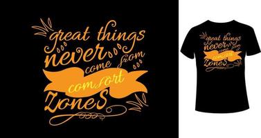 GREAT THINGS NEVER COME FROM COMFORT ZONES1 vector