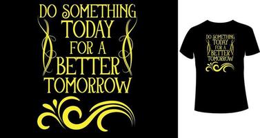 DO SOMETHING TODAY FOR A BETTER TOMORROW 1 vector