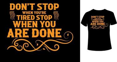 DON'T STOP WHEN YOU'RE TIRED STOP WHEN YOU ARE DONE1 vector