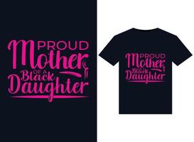 Proud Mother of a Black Daughter illustrations for print-ready T-Shirts design vector