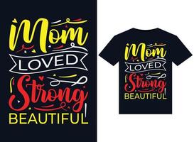 Mom Loved Strong Beautiful illustrations for print-ready T-Shirts design vector