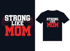 Strong like mom illustrations for print-ready T-Shirts design vector