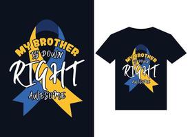 My Brother Is Down Right Awesome illustrations for print-ready T-Shirts design vector