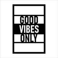 Good Vibes Only vector design for cnc router and lasercutting