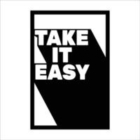 Take It Easy vector design for metal wall art