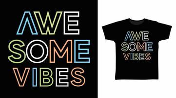 Awesome vibes typography design vector illustration ready for print on tees