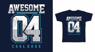 Awesome 04 typography design vector illustration ready for print on tee