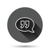 Speak chat icon in flat style. Speech bubble vector illustration on black round background with long shadow effect. Team discussion circle button business concept.