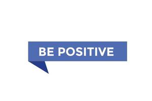 Be positive  button web banner templates. Vector Illustration