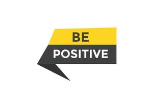 Be positive  button web banner templates. Vector Illustration