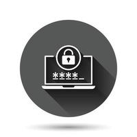 Laptop with password icon in flat style. Computer access vector illustration on black round background with long shadow effect. Padlock entry circle button business concept.