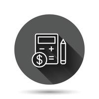 Tax payment icon in flat style. Budget invoice vector illustration on black round background with long shadow effect. Calculator with dollar coin and pencil circle button business concept.