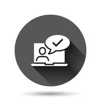 People with laptop computer icon in flat style. Pc user check mark vector illustration on black round background with long shadow effect. Office manager circle button business concept.