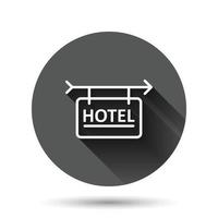 Hotel sign icon in flat style. Inn vector illustration on black round background with long shadow effect. Hostel room information circle button business concept.