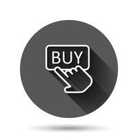 Buy shop icon in flat style. Finger cursor vector illustration on black round background with long shadow effect. Click button circle button business concept.