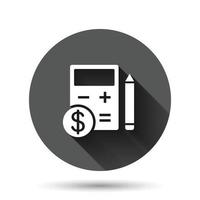 Tax payment icon in flat style. Budget invoice vector illustration on black round background with long shadow effect. Calculator with dollar coin and pencil circle button business concept.