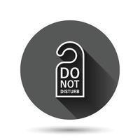 Do not disturb hotel sign icon in flat style. Inn vector illustration on black round background with long shadow effect. Hostel clean room circle button business concept.