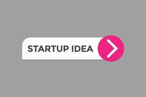 startup idea button vectors.sign label speech bubble startup idea vector