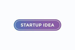 startup idea button vectors.sign label speech bubble startup idea vector