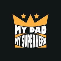 mi papá mi superhéroe, diseño de camisetas del día del padre, afiche, impresión, postal y otros usos vector