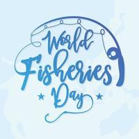 Letter World Fisheries Day with fishing rod and world map background vector