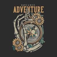 T Shirt Design Have A Nice Adventure With Skeleton Hand Holding A Compass Vintage Illustration vector