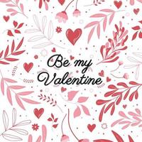 Template for Valentine's Day post with the inscription Be my Valentine on a background of vegetation, hearts and flowers. Vector