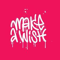 Make a Wish - urban graffiti lettering. White spray paint graffiti on magenta background. Design template for greeting cards, overlays, posters vector textured illustration.