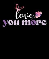 love you more valentine design vector