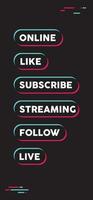 Tiktok social media call to action buttons. Streaming live online, follow, like and subscribe. vector