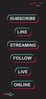 Tiktok social media call to action buttons. Streaming live online, follow, like and subscribe. vector