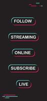 Tiktok social media call to action buttons. Streaming live online, follow, like and subscribe. vector