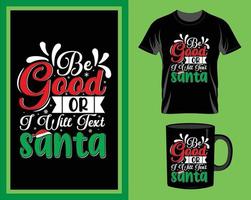 Be good Christmas quote t-shirt and mug design vector