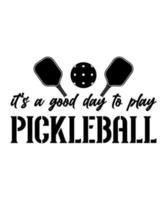 es un buen día para jugar diseño de camiseta de pickleball vector