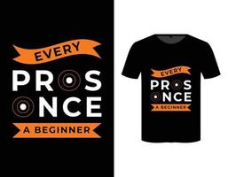 Every pros once a beginner inspirational quote modern typography t shirt design template vector