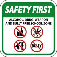 School Security First Sign, Alcohol, Drug, Weapon And Bully Free School Zone vector