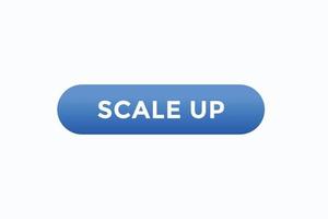 scale up button vectors.sign label speech bubble scale up vector