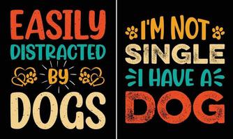 los perros me distraen fácilmente, no estoy soltero, tengo un perro, diseño de camiseta tipográfica para quienes aman a los perros vector