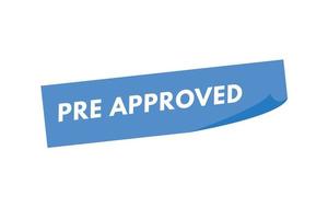 pre approved text Button. pre approved Sign Icon Label Sticker Web Buttons vector