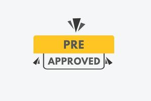 pre approved text Button. pre approved Sign Icon Label Sticker Web Buttons vector