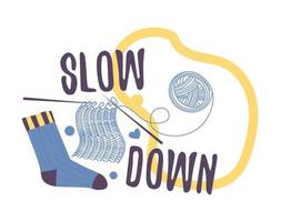 Slow down, knitting hobby and leisure handmade vector