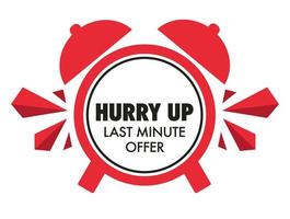 Hurry up, last minute offer, sale or discount vector