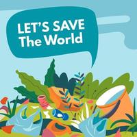 Lets save world, ecological disaster and problems vector