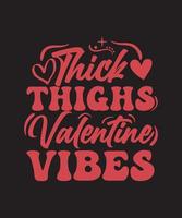 THICK THIGHS VALENTINE VIBES vector