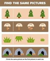 juego educativo para niños encuentra la misma imagen en cada fila de la hoja de trabajo imprimible de la naturaleza de la cueva de la hierba de los hongos del árbol de dibujos animados vector