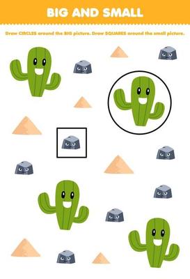 Education game for children arrange by size big or small by drawing circle and square of cute cartoon cactus stone sand printable nature worksheet