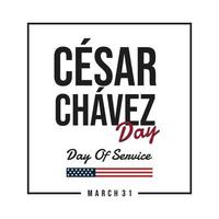 Cesar Chavez, day of service. march 31 vector